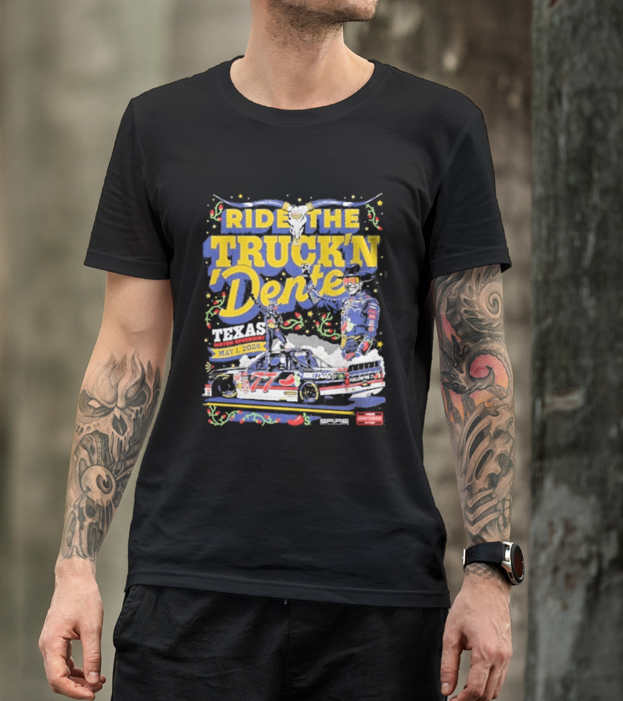 Ride The Truck'n Dente Texas Win May 2023 T-Shirt
