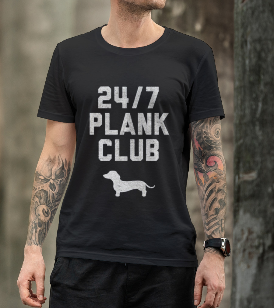 Dachshund Dog 24 7 Plank Club T-Shirt