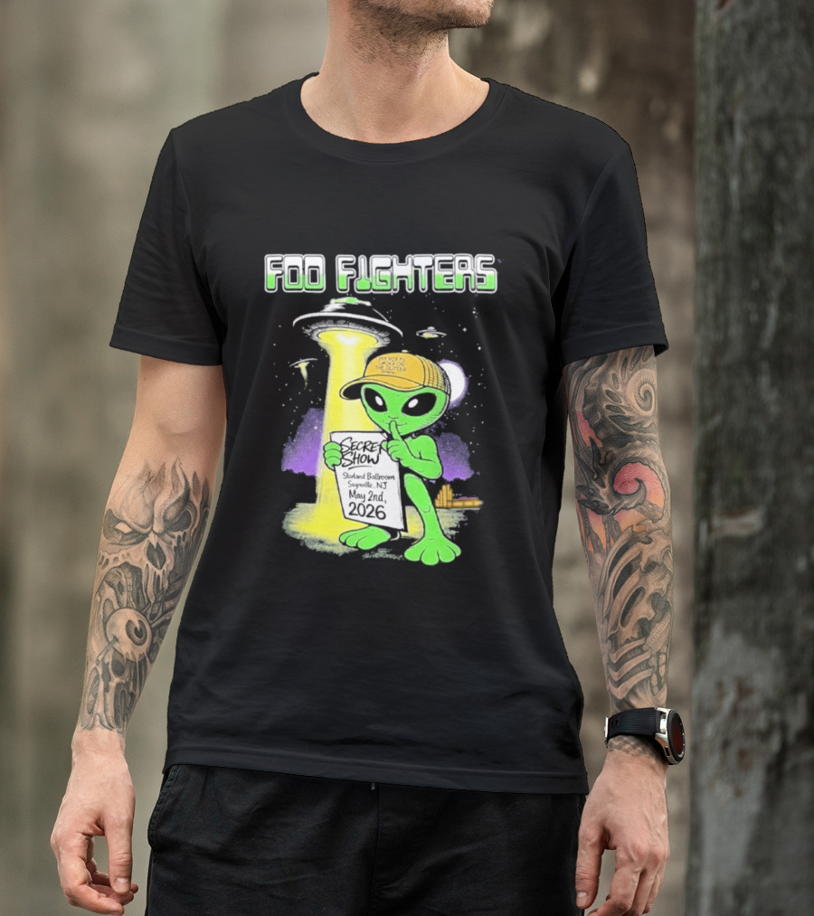 Foo Fighters Sayreville 2026 Secret Show Starland Ballroom May 2 The Alien Do Not Go Out To The Glitter T-Shirt