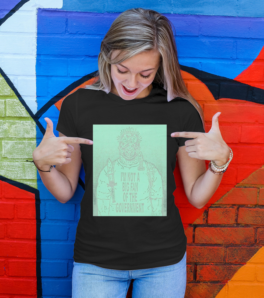 I'm Not A Big Fan Of The Government Gas Mask T-Shirt