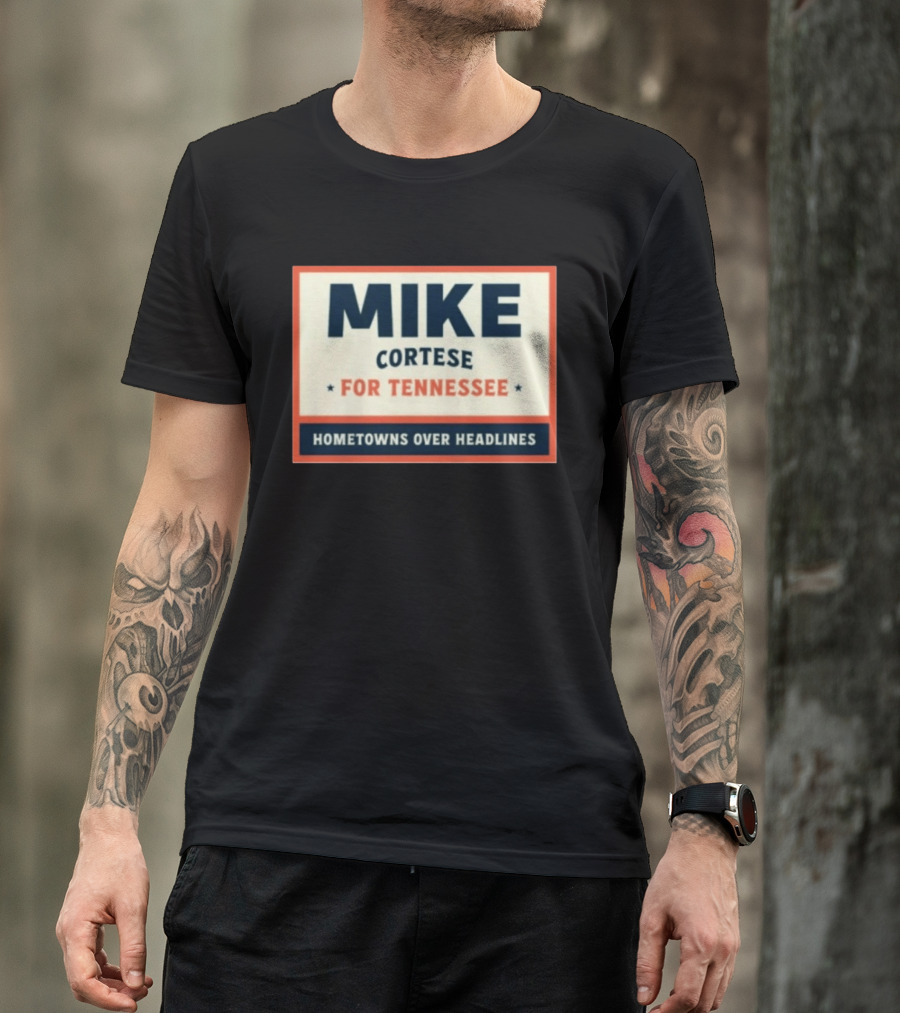 Mike Cortese For Tennessee Hometowns Over Headlines T-Shirt