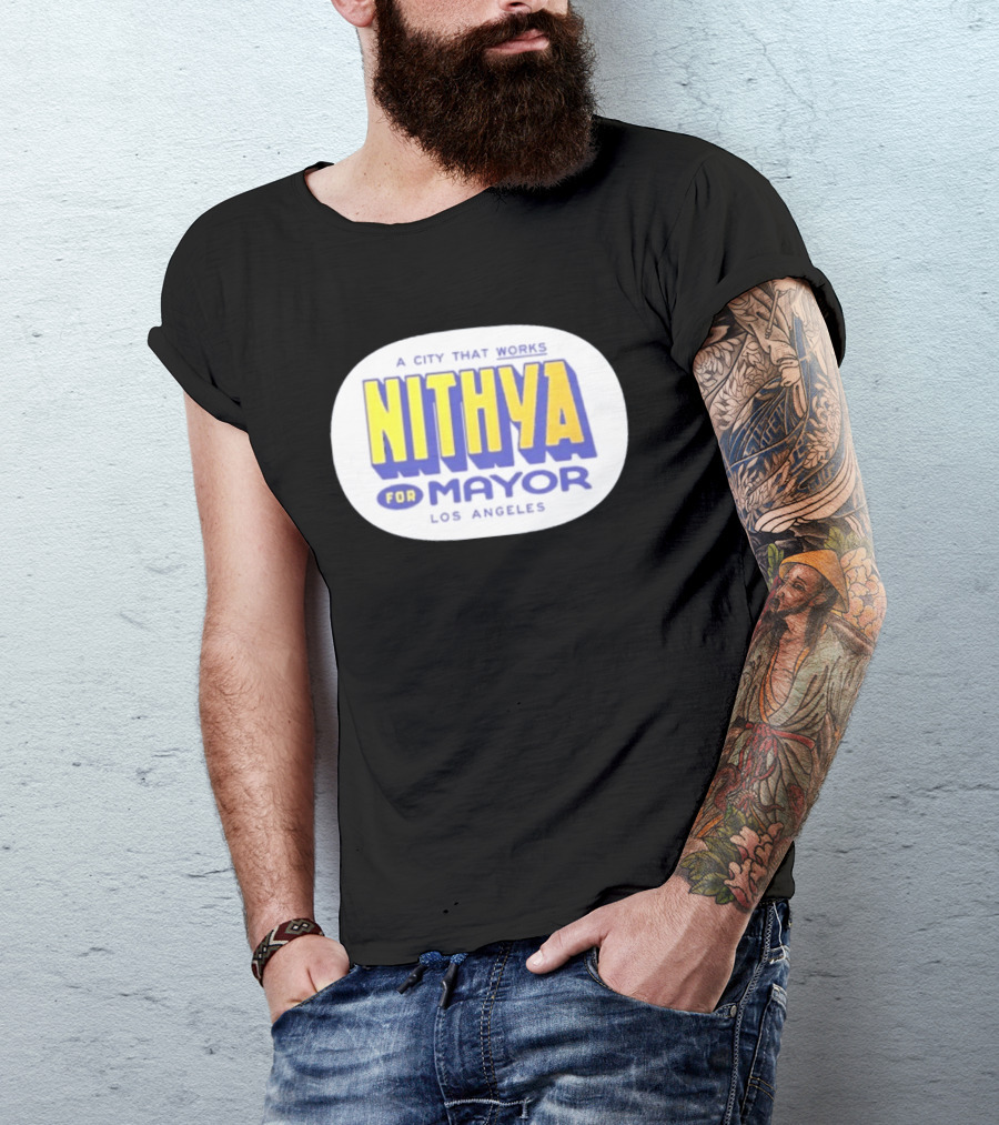 Nithya For Mayor A City That Works Los Angeles Garment Dyed T-Shirt