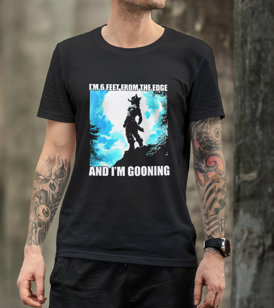 I'm 6 Feet From The Edge And I'm Gooning Silhouette With Blue Sky T-Shirt