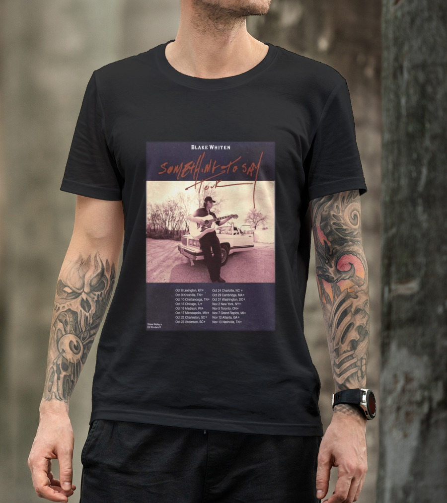 Blake Whiten Something To Say Tour 2026 With October Concert Dates And Vintage Car Photography T-Shirt