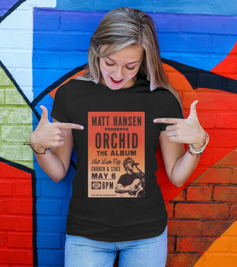 Matt Hansen Presents Orchid The Album Salt Lake City Church And State May 6 8PM T-Shirt