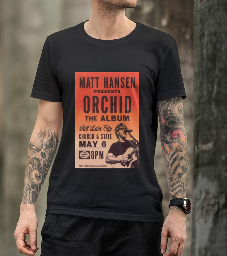 Matt Hansen Presents Orchid The Album Salt Lake City Church And State May 6 8PM T-Shirt