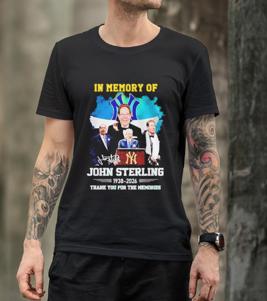 In Memory Of John Sterling 1938 2026 Thank You For The Memories Yankees Legacy T-Shirt