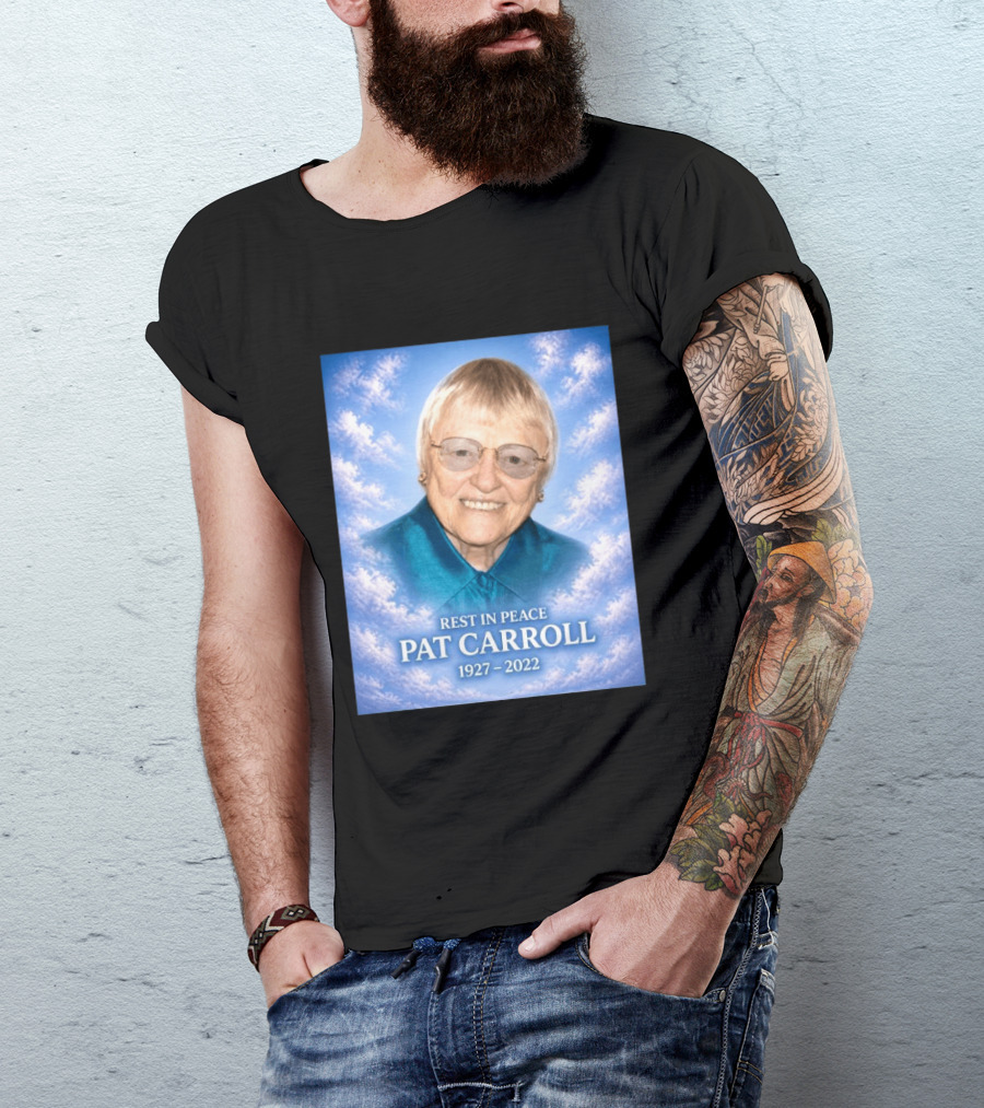 Rest In Peace Pat Carroll 1927 2022 Memorial T-Shirt