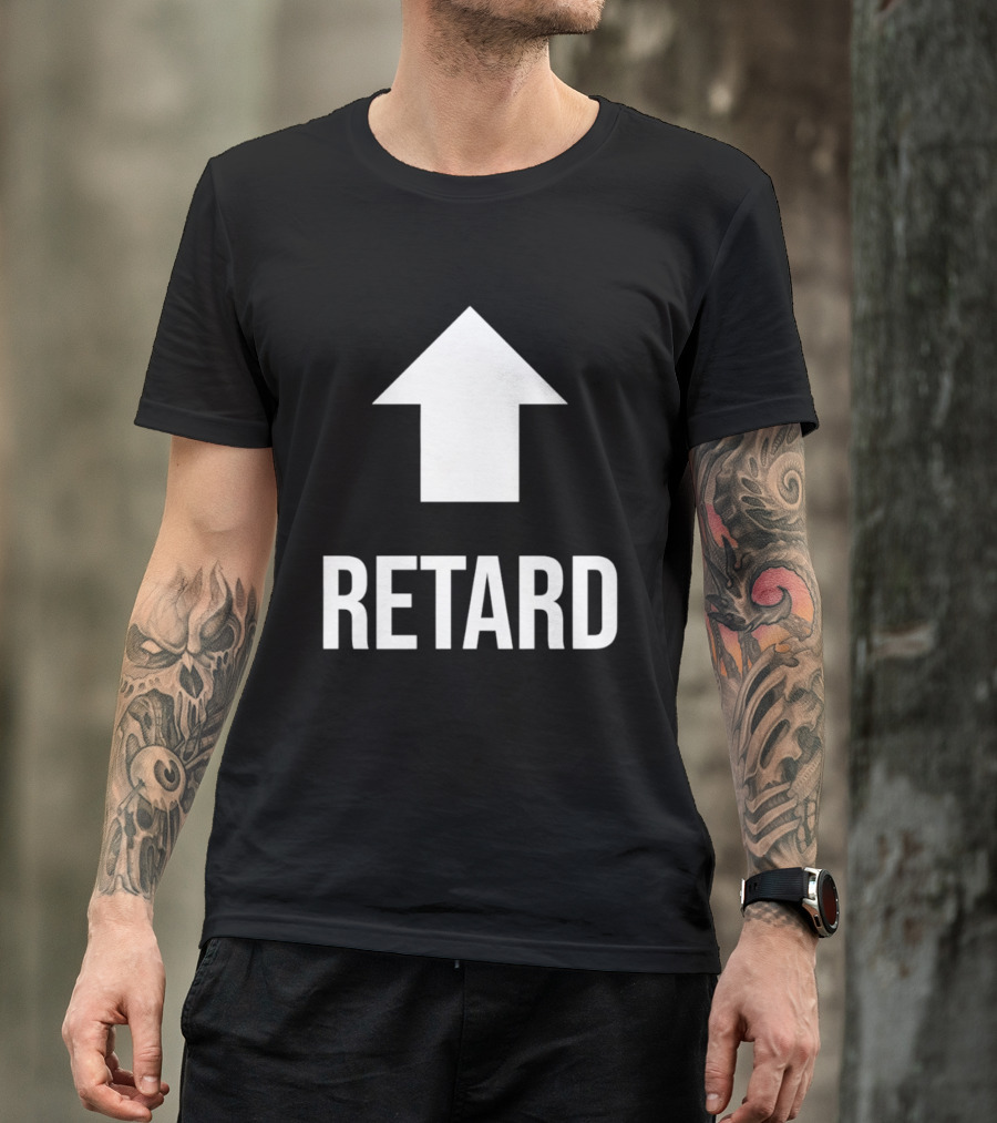 Retard Up Sans Serif T-Shirt