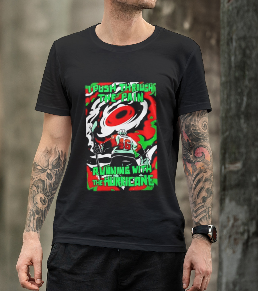 I Push Through The Pain Running With The Hurricane 46 T-Shirt