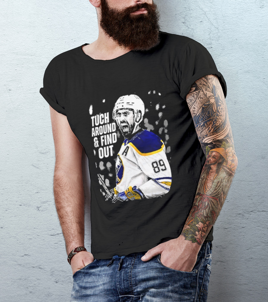 Tuch Around And Find Out Alex Tuch Buffalo Sabres Hockey Player T-Shirt