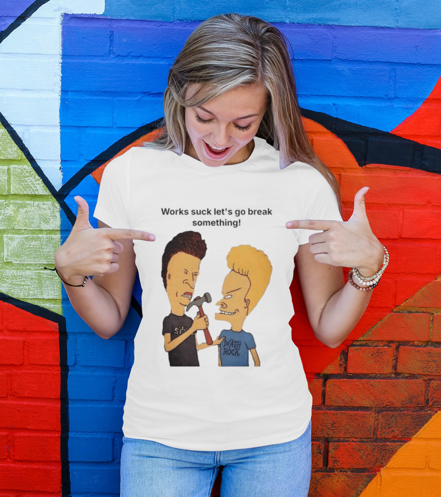 Beavis And Butt Head Works Suck Let's Go Break Something Hammer Scene T-Shirt