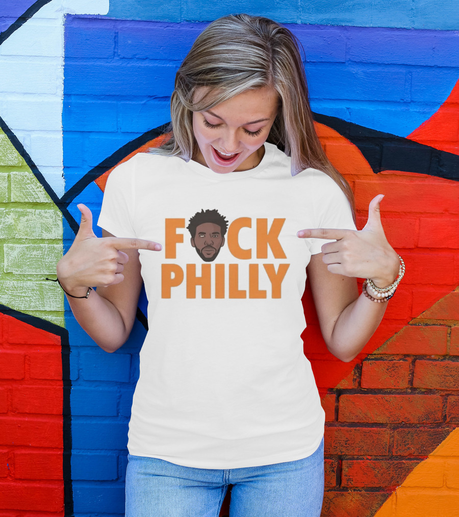 Philadelphia 76ers Joel Embiid Fuck Philly T-Shirt