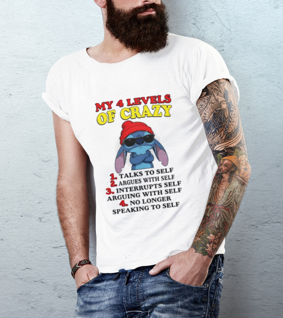 My 4 Levels Of Crazy Talks To Self Argues Interrupts No Longer Speaking T-Shirt
