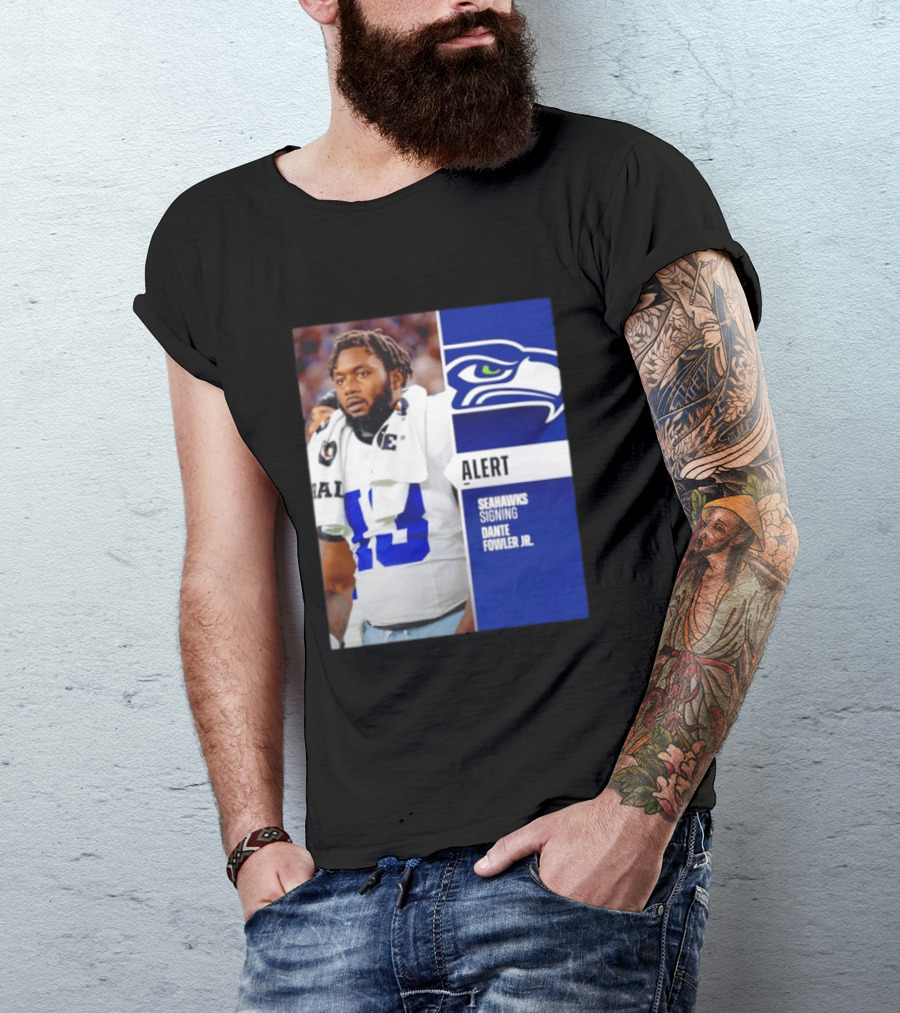 ALERT Seahawks Signing Dante Fowler Jr. T-Shirt