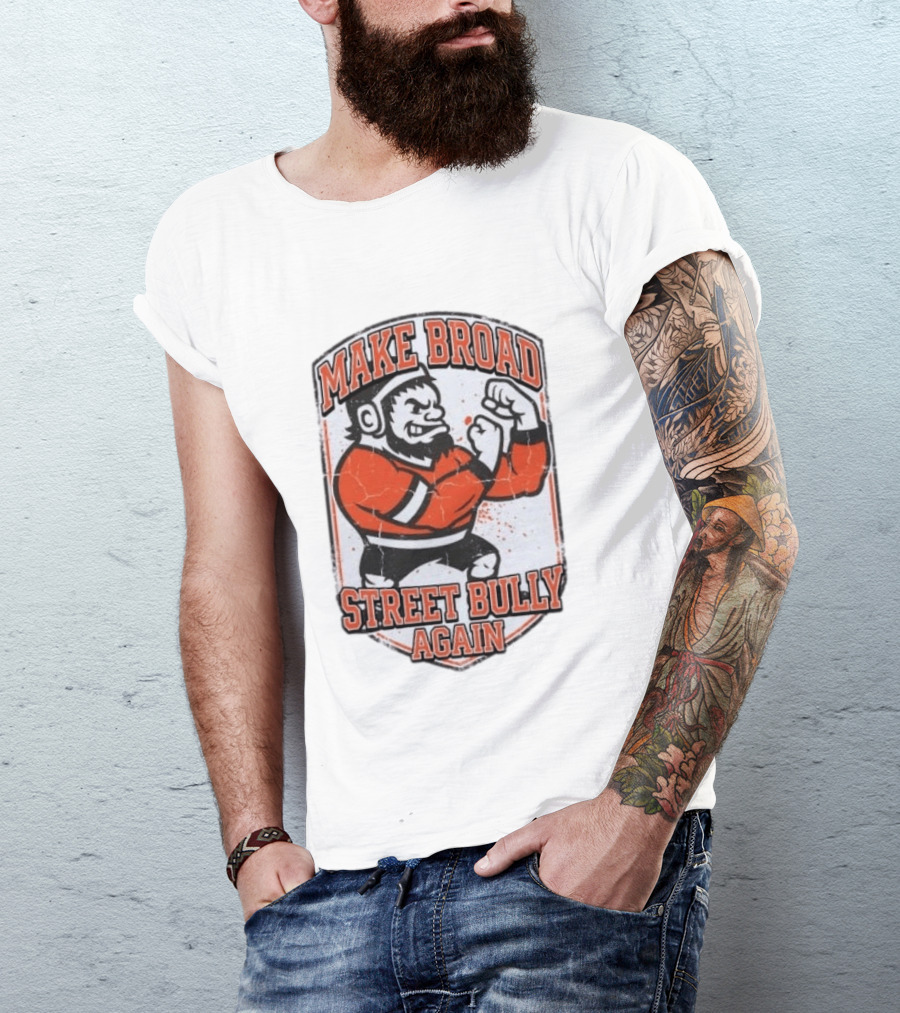Make Broad Street Bully Again Philadelphia Flyers T-Shirt