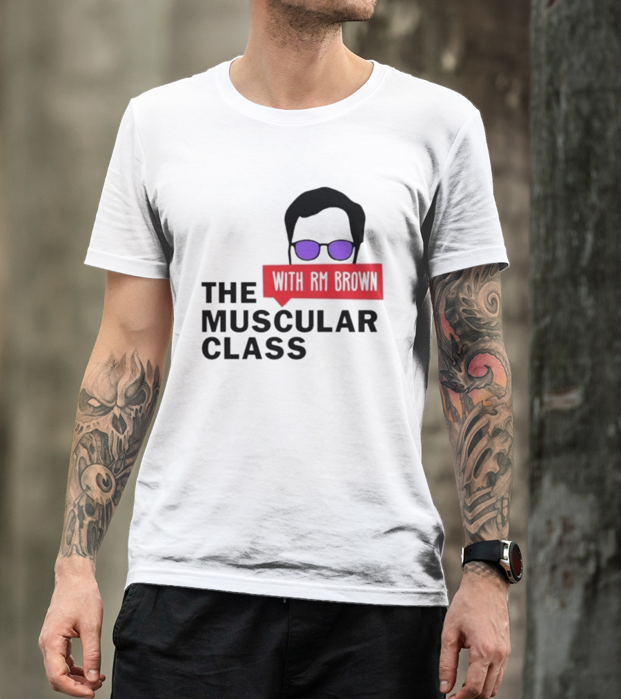 The Muscular Class Featuring With RM Brown Glasses Hairstyle T-Shirt