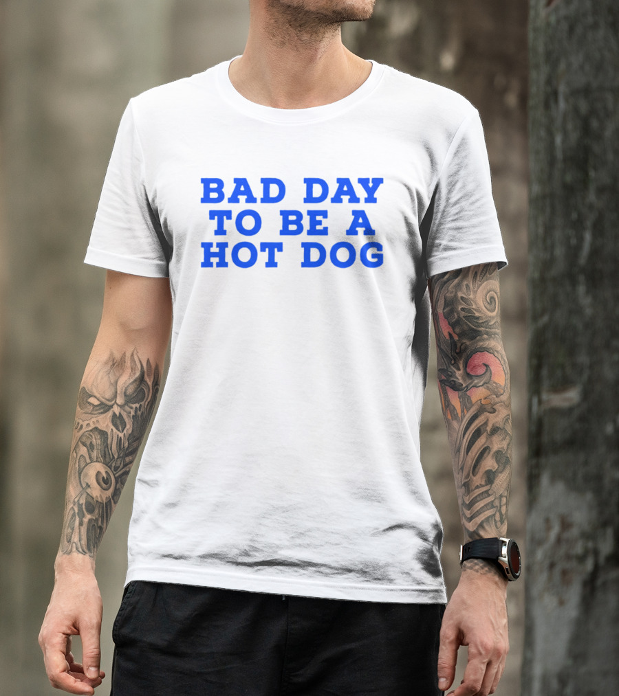 Bad Day To Be A Hot Dog T-Shirt