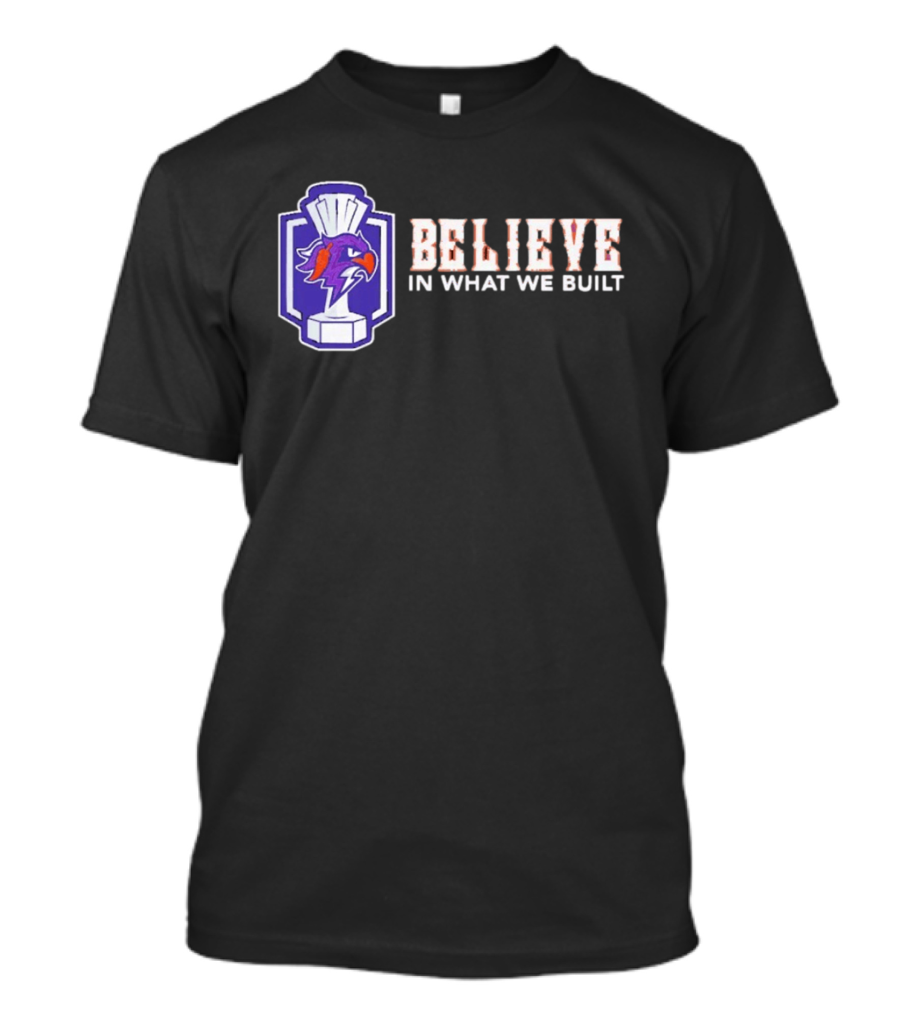 Halifax Thunderbirds Believe In What We Built T-Shirt