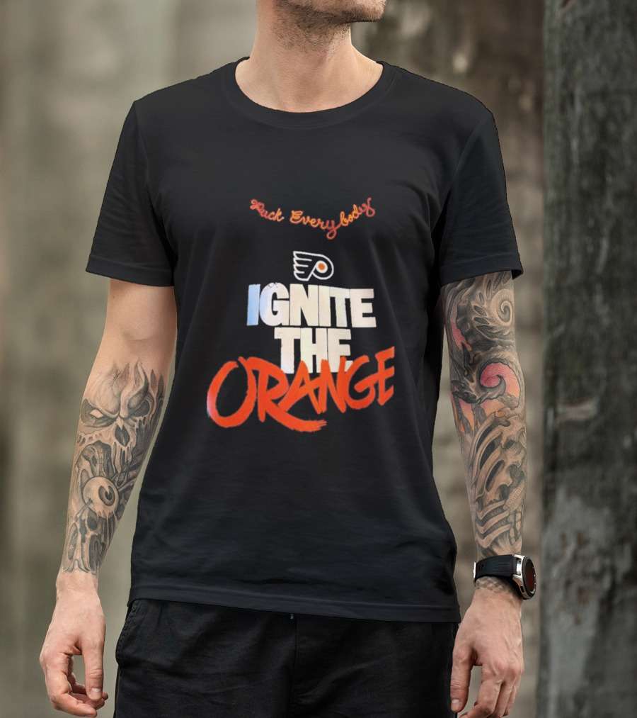 Fuck Everybody Ignite The Orange Philadelphia Flyers Hockey 2026 T-Shirt