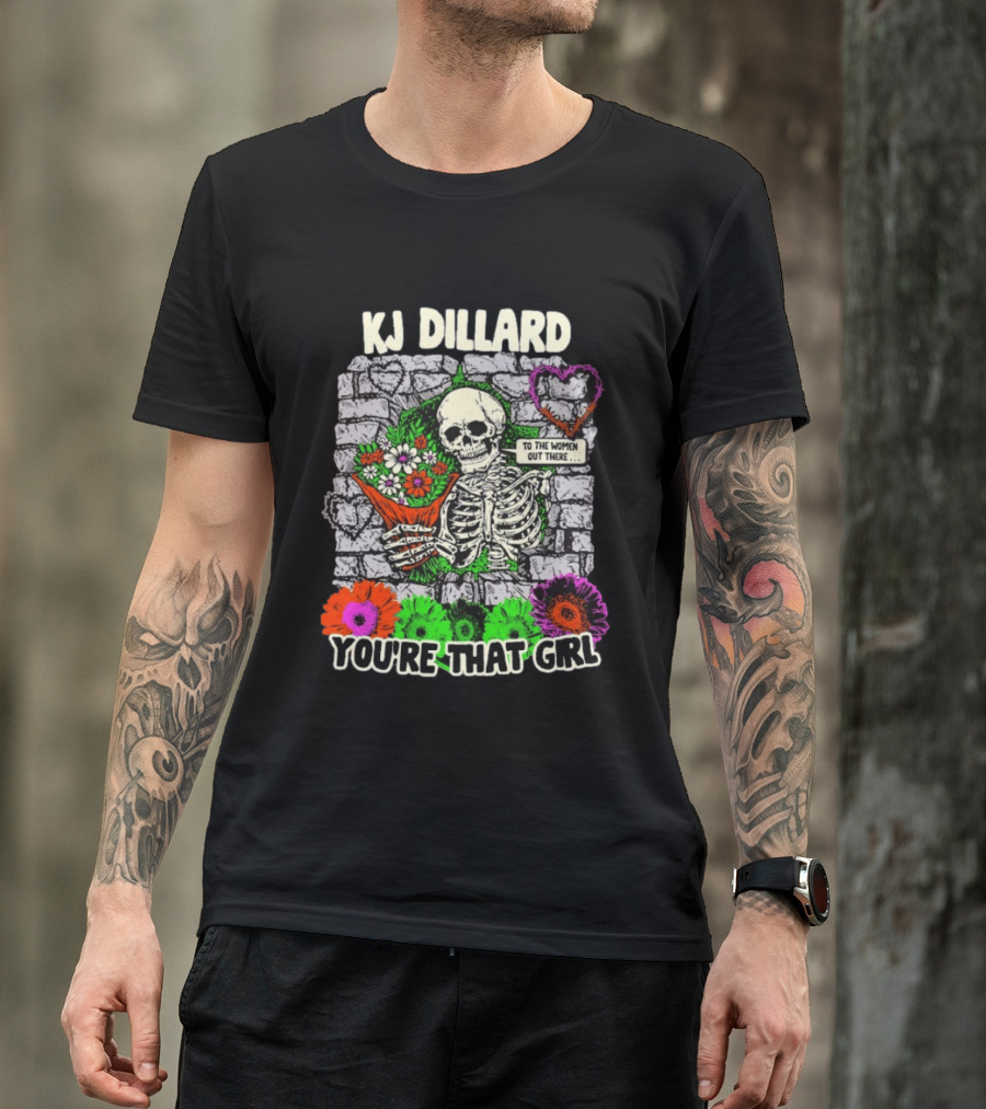 KJ Dillard You're That Girl Skeleton Holding Flowers Wall T-Shirt