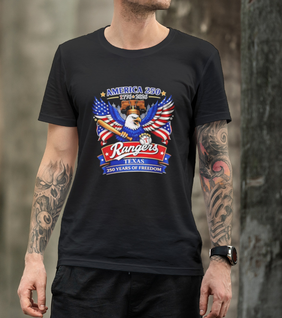 Texas Rangers America 250 Years Of Freedom 1776 2026 Bald Eagle Patriotic T-Shirt