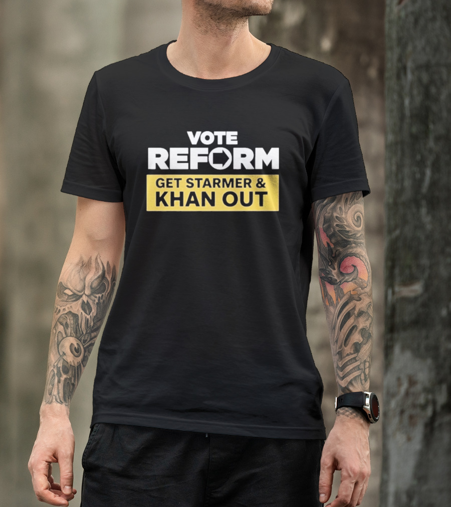 Vote Reform Get Starmer And Khan Out Reform UK T-Shirt