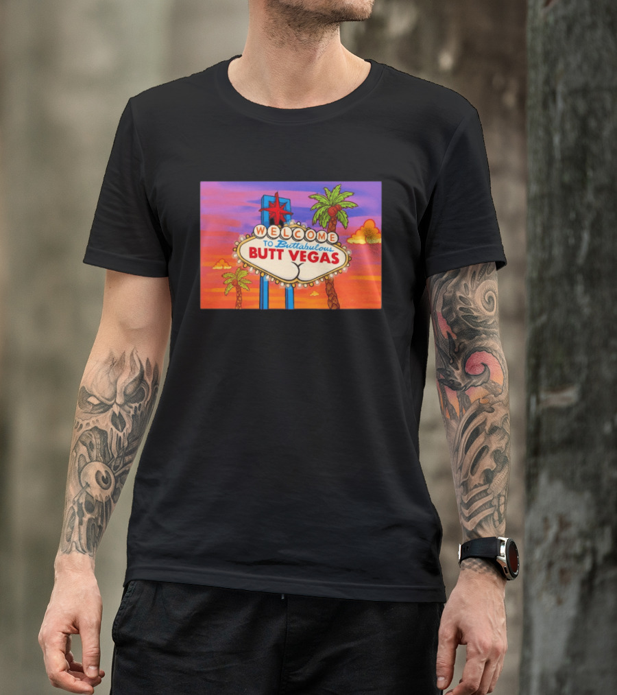 Welcome To Buttabulous Butt Vegas Iconic Sign With Palm Trees And Sunset Sky T-Shirt