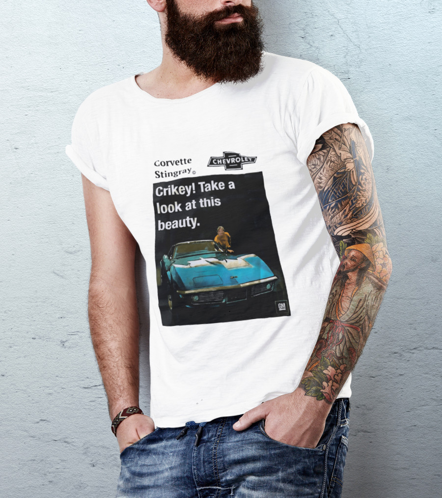 Chevrolet Corvette Stingray Crikey Take A Look At This Beauty T-Shirt