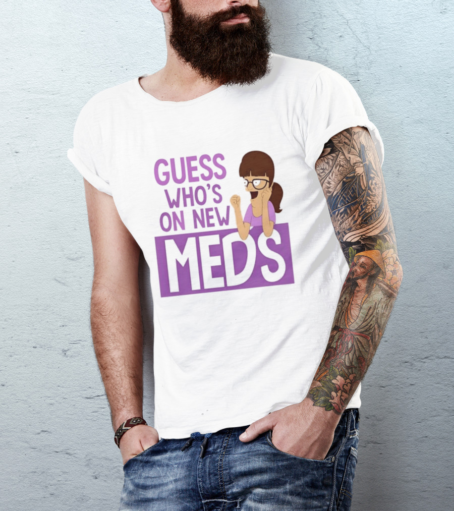 Guess Who's On New Meds Gayle Gennaro Reaction T-Shirt