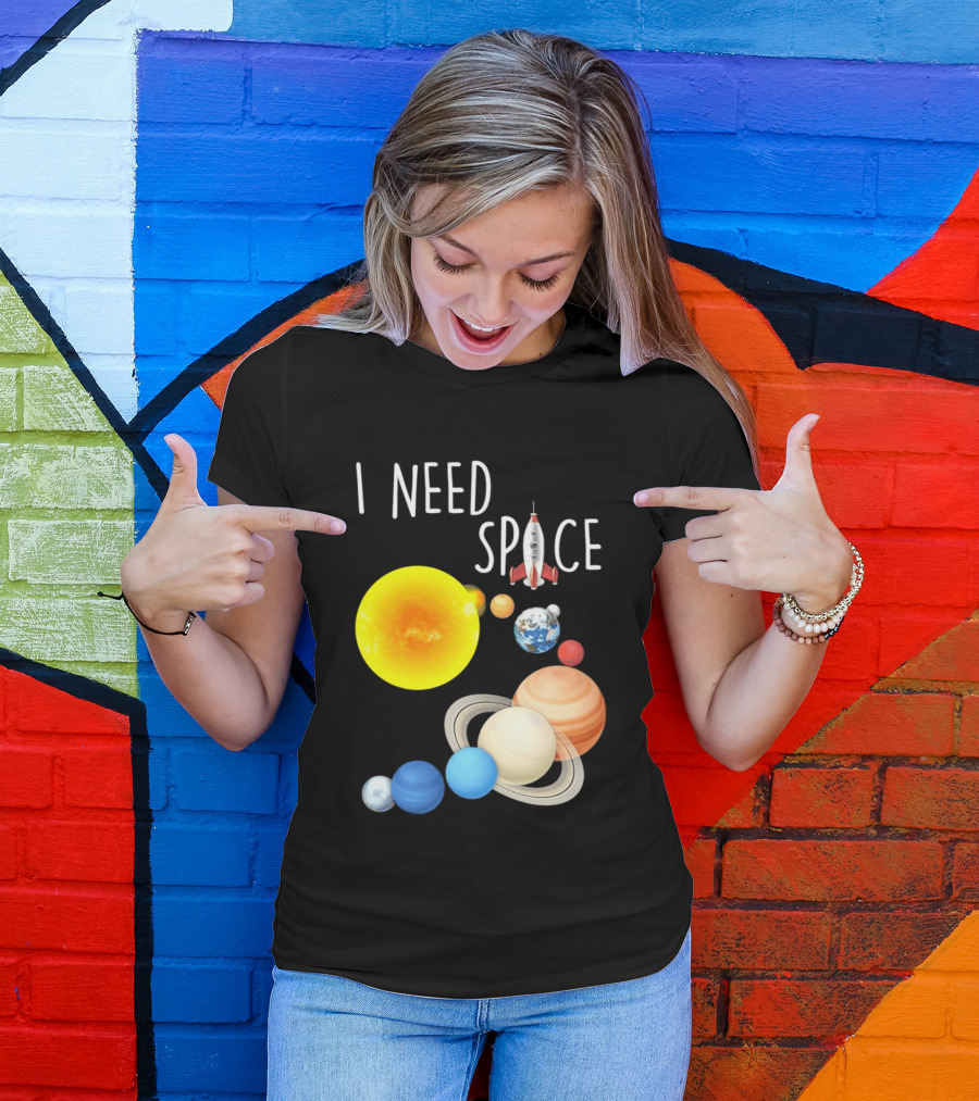 I Need Space With Sun Planets Rocket Earth Saturn Jupiter Mars T-Shirt