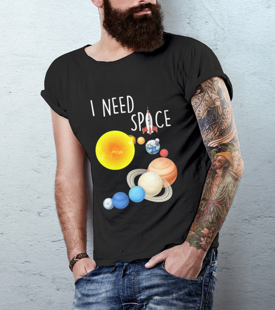 I Need Space With Sun Planets Rocket Earth Saturn Jupiter Mars T-Shirt