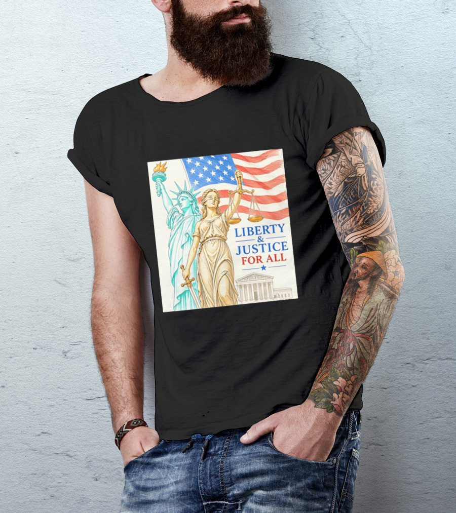 Liberty And Justice For All American Flag Statue Of Liberty Blindfolded Lady Justice Scales US Supreme Court T-Shirt