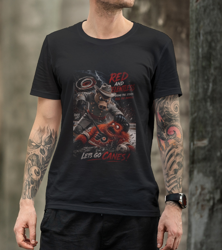Red And Relentless Carolina Hurricanes Vs Philadelphia Flyers Let's Go Canes Bring The Storm Feel The Damage T-Shirt