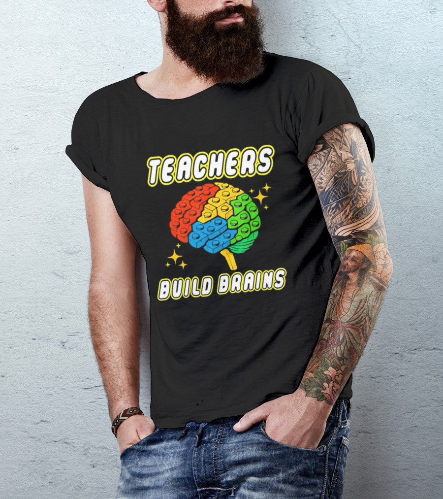 TEACHERS BUILD BRAINS Building Bricks Back To School T-Shirt