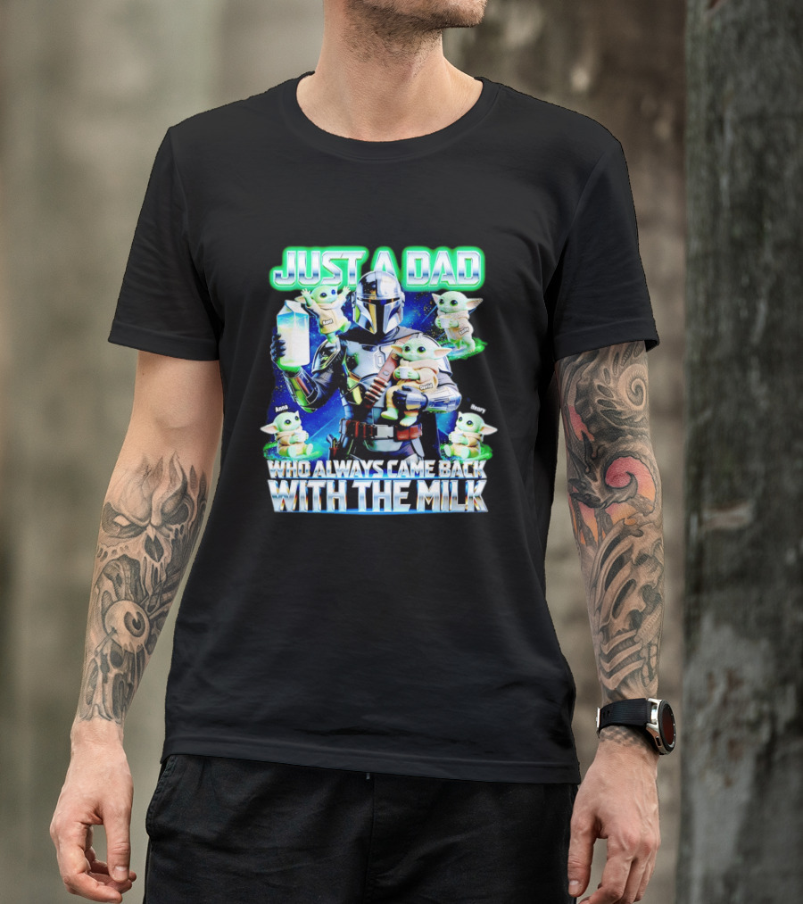 Just A Dad Who Always Came Back With The Milk Mandalorian Baby Yoda T-Shirt