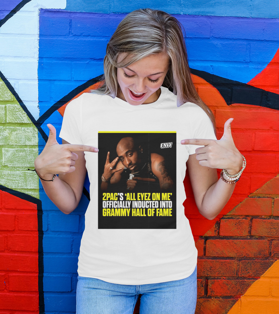 2Pac All Eyez On Me Grammy Hall Of Fame Induction Envy T-Shirt