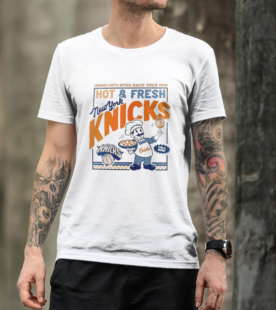 New York Knicks Served With Extra Sauce Since 1946 Hot Fresh T-Shirt