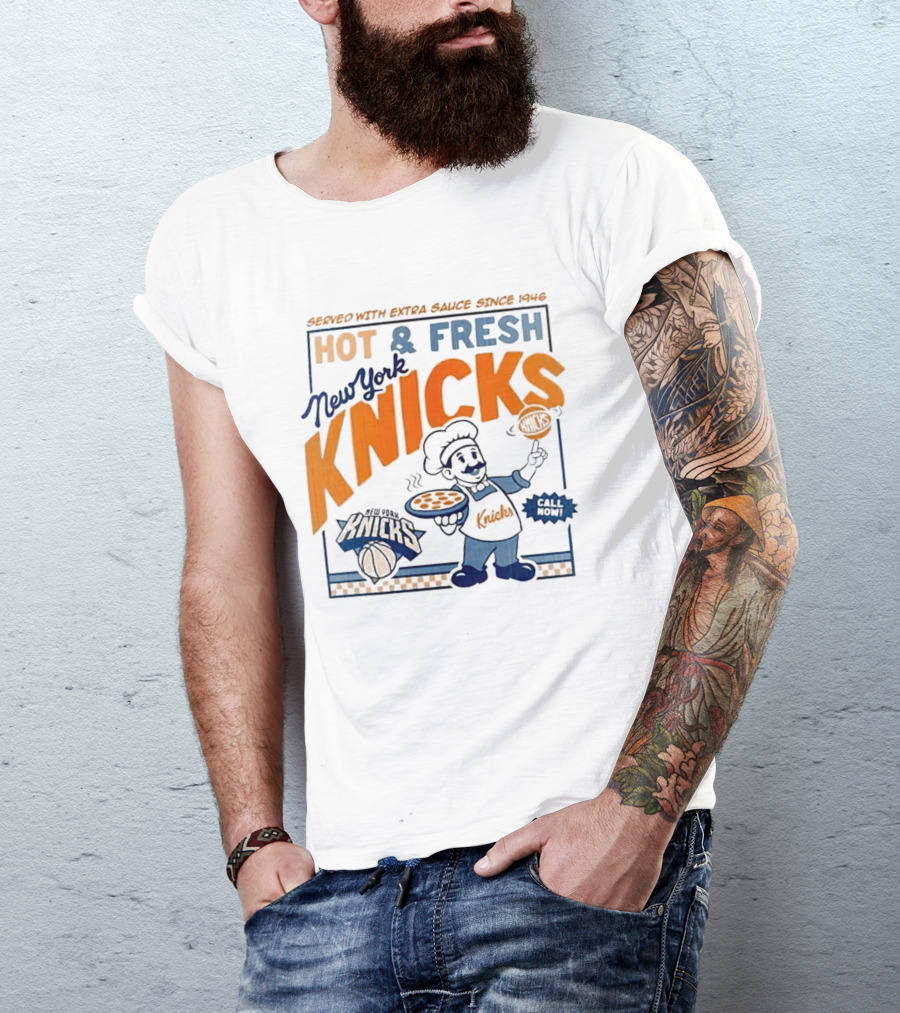 New York Knicks Served With Extra Sauce Since 1946 Hot Fresh T-Shirt