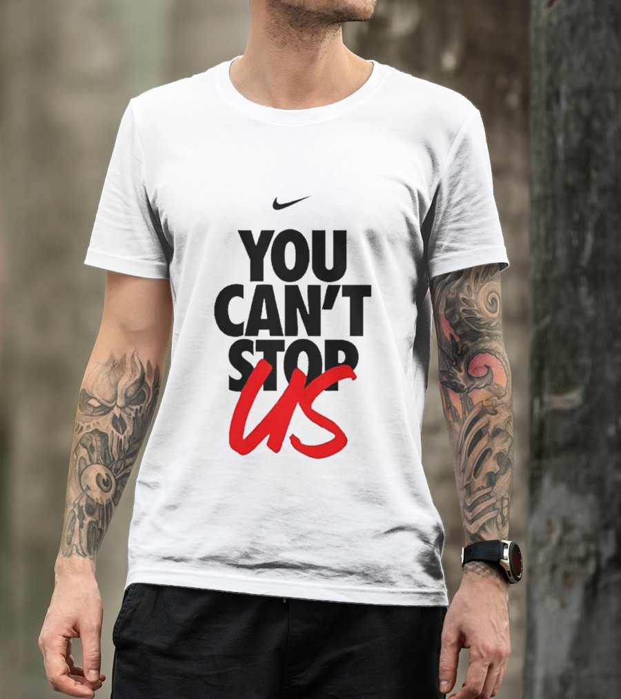 Nike You Can't Stop Us T-Shirt