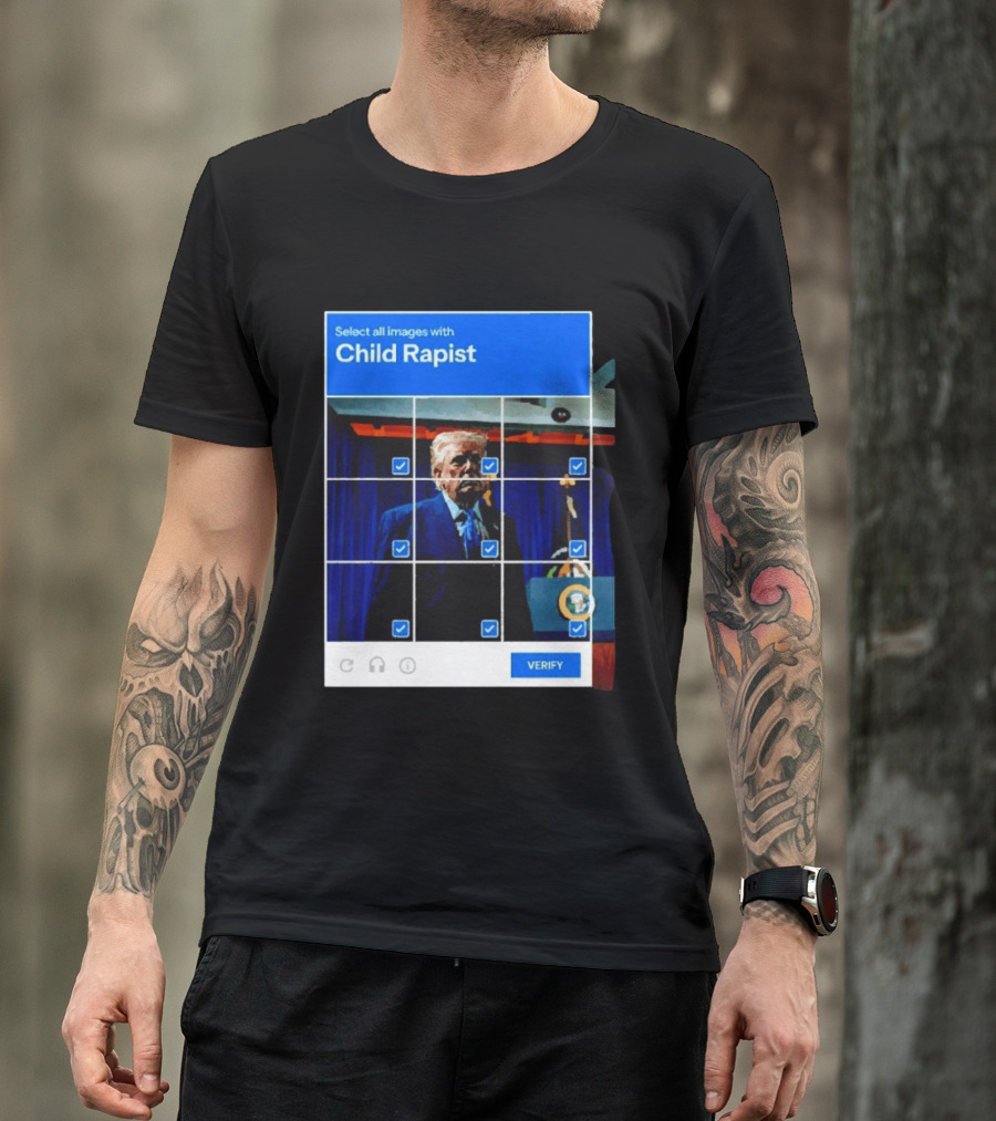 Select All Images With Child Rapist Verify T-Shirt
