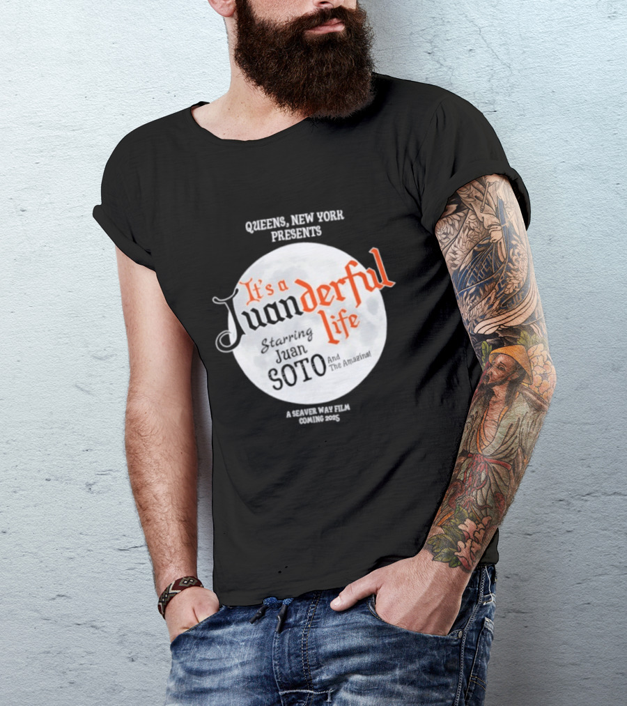 Queens New York Presents It's A Juanderful Life Starring Juan Soto A Savant Post Film Queens NYC T-Shirt
