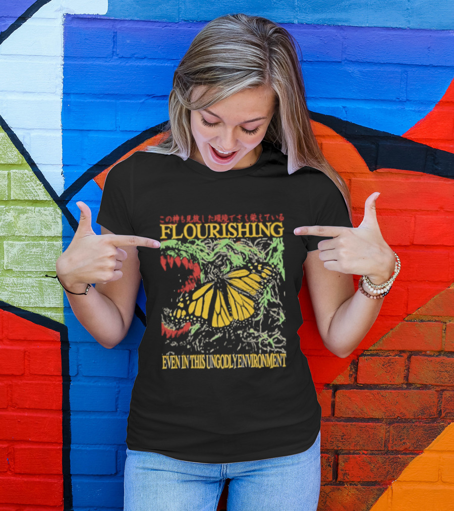 Flourishing Butterfly Even In This Ungodly Environment Dragon T-Shirt