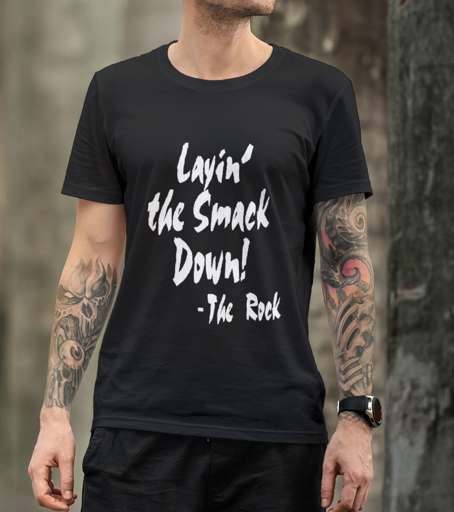 Layin' The Smack Down The Rock T-Shirt