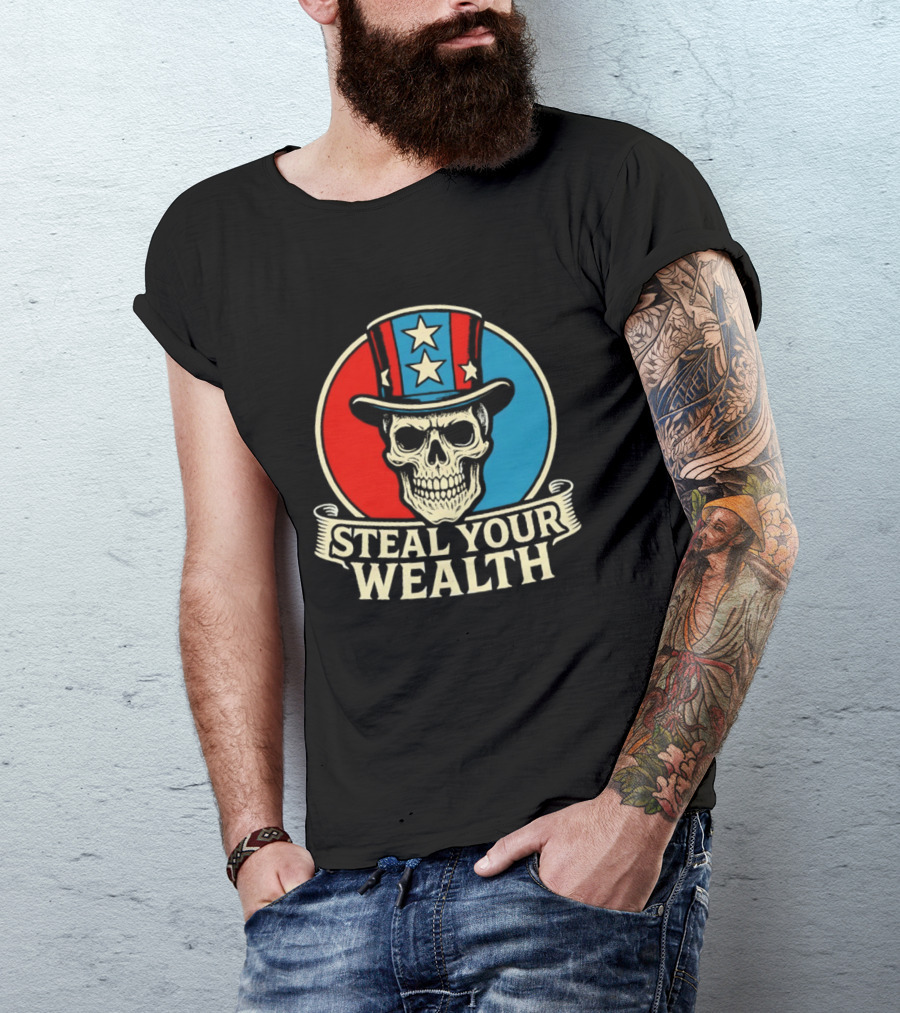 Skull Uncle Steal Your Wealth Patriotic Hat Stars T-Shirt