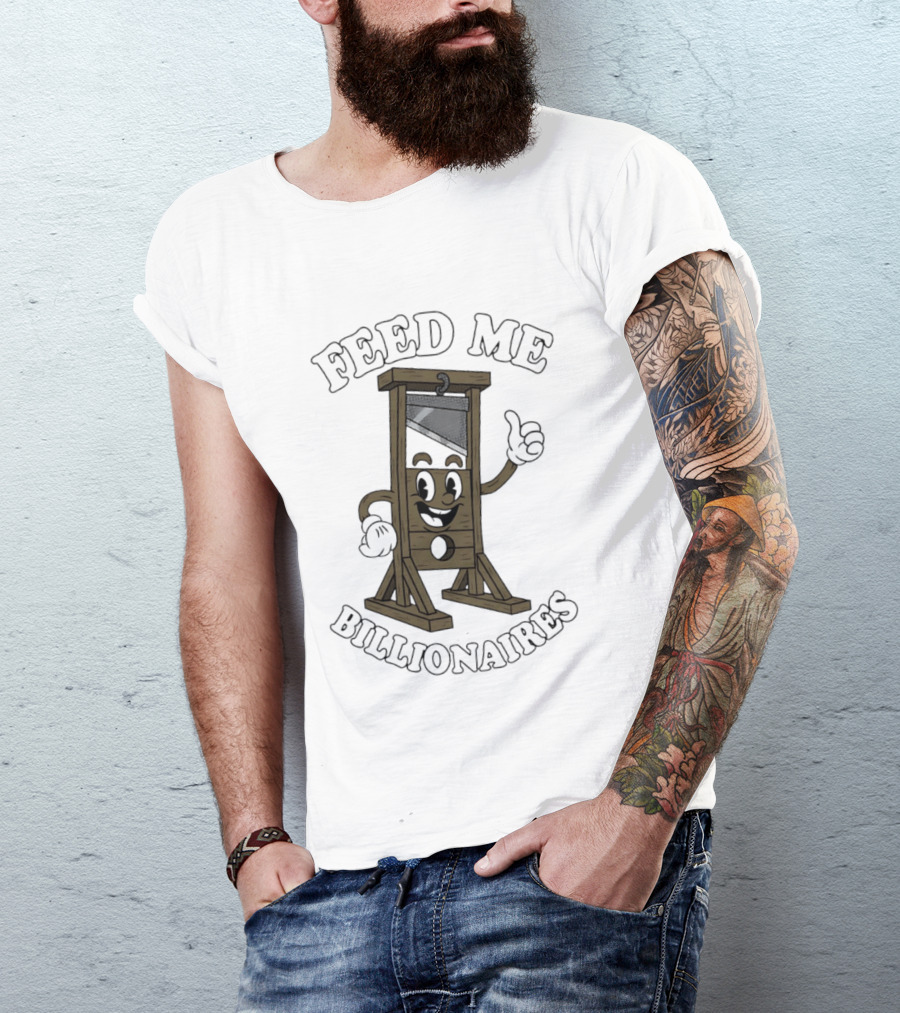 Feed Me Billionaires Guillotine Hands Smiling Razor T-Shirt