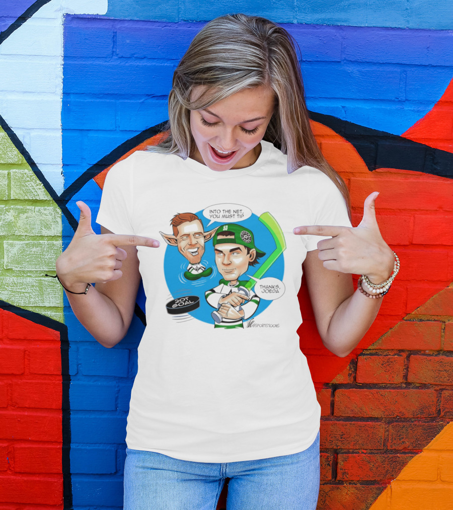 Joe Pavelski Wyatt Johnston Dallas Stars Into The Net You Must Tip T-Shirt