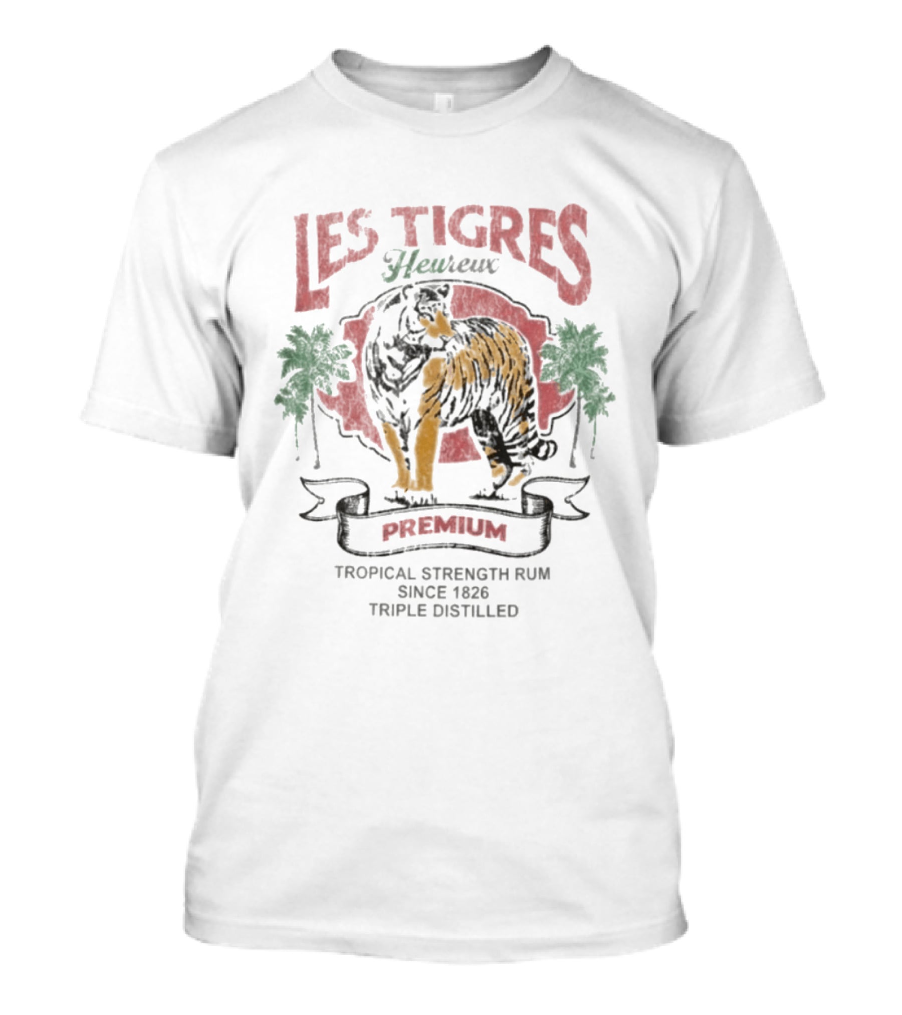 Les Tigres Heureux Premium Tropical Strength Rum Since 1826 Triple Distilled T-Shirt