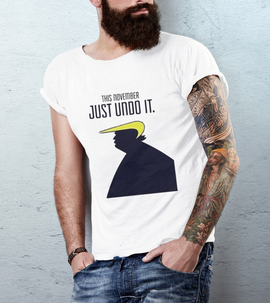 This November Just Undo It Trump T-Shirt