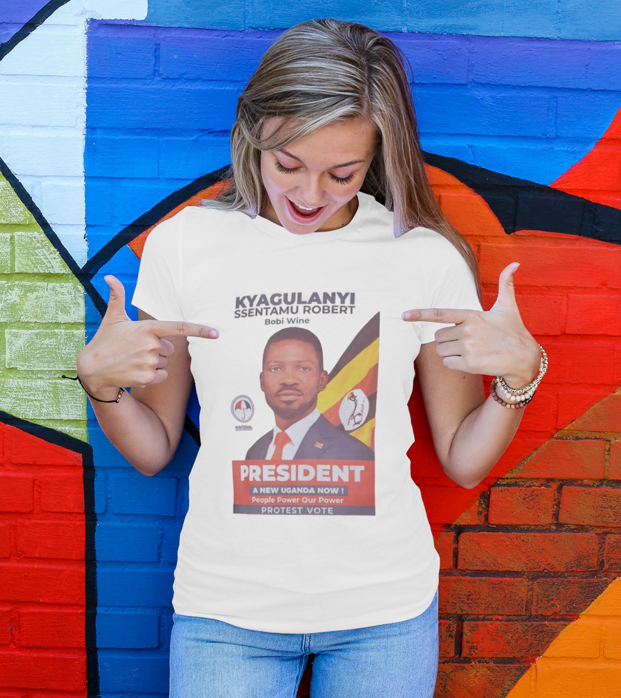 Kyagulanyi Bobi Wine President A New Uganda Now People Power Protest Vote T-Shirt